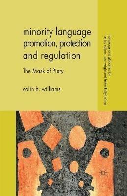 Minority Language Promotion, Protection and Regulation: The Mask of Piety - C. Williams - cover