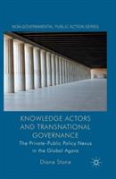 Knowledge Actors and Transnational Governance: The Private-Public Policy Nexus in the Global Agora - D. Stone - cover