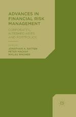 Advances in Financial Risk Management: Corporates, Intermediaries and Portfolios