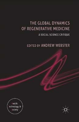 The Global Dynamics of Regenerative Medicine: A Social Science Critique - cover