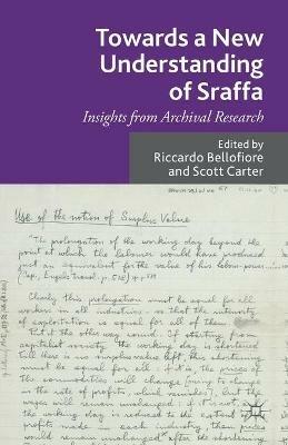 Towards a New Understanding of Sraffa: Insights from Archival Research - Scott Carter - cover