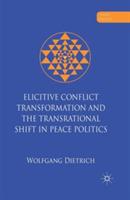 Elicitive Conflict Transformation and the Transrational Shift in Peace Politics - W. Dietrich - cover