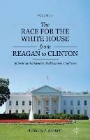The Race for the White House from Reagan to Clinton: Reforming Old Systems, Building New Coalitions - A. Bennett - cover