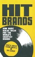 Hit Brands: How Music Builds Value for the World's Smartest Brands - D. Jackson,R. Jankovich,E. Sheinkop - cover