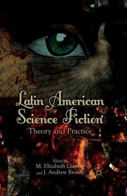 Latin American Science Fiction: Theory and Practice - cover