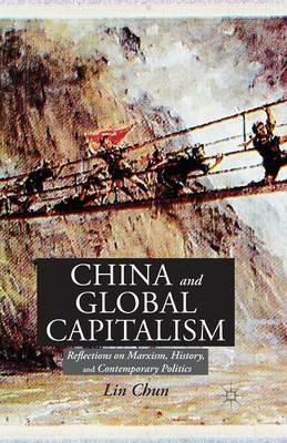 China and Global Capitalism: Reflections on Marxism, History, and Contemporary Politics - L. Chun - cover