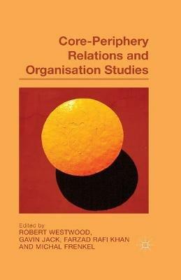 Core-Periphery Relations and Organization Studies - cover