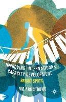 Improving International Capacity Development: Bright Spots - J. Armstrong - cover
