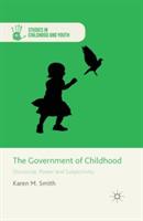 The Government of Childhood: Discourse, Power and Subjectivity