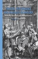 Theatre, Performance and Analogue Technology: Historical Interfaces and Intermedialities - Kara Reilly - cover