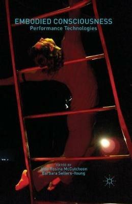 Embodied Consciousness: Performance Technologies - cover