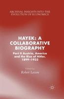 Hayek: A Collaborative Biography: Part II, Austria, America and the Rise of Hitler, 1899-1933 - cover