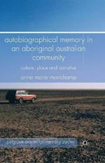 Autobiographical Memory in an Aboriginal Australian Community: Culture, Place and Narrative