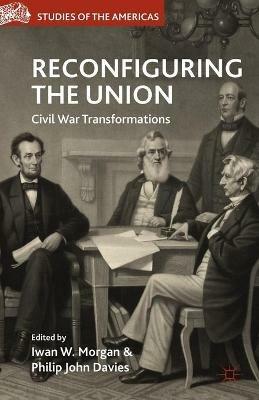 Reconfiguring the Union: Civil War Transformations - cover