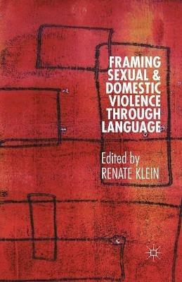 Framing Sexual and Domestic Violence through Language - Renate Klein - cover