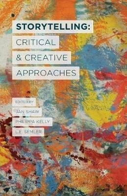 Storytelling: Critical and Creative Approaches - cover