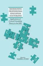 Redesigning Professional Education Doctorates: Applications of Critical Friendship Theory to the EdD