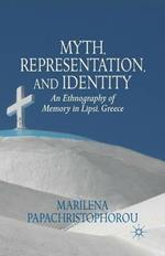 Myth, Representation, and Identity: An Ethnography of Memory in Lipsi, Greece