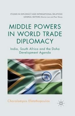 Middle Powers in World Trade Diplomacy: India, South Africa and the Doha Development Agenda - C. Efstathopoulos - cover