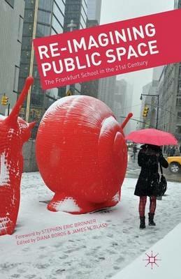 Re-Imagining Public Space: The Frankfurt School in the 21st Century - cover