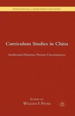 Curriculum Studies in China: Intellectual Histories, Present Circumstances - cover