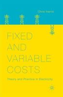 Fixed and Variable Costs: Theory and Practice in Electricity - C. Harris - cover