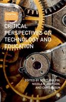 Critical Perspectives on Technology and Education - Scott Bulfin,Nicola F. Johnson,Chris Bigum - cover