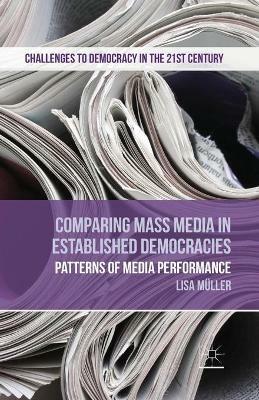 Comparing Mass Media in Established Democracies: Patterns of Media Performance - L. Müller - cover
