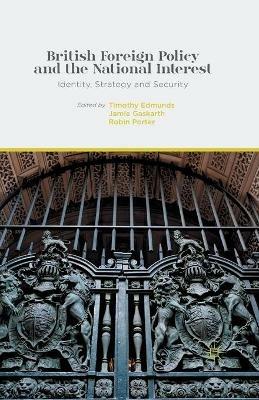 British Foreign Policy and the National Interest: Identity, Strategy and Security - cover