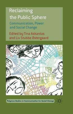 Reclaiming the Public Sphere: Communication, Power and Social Change - cover