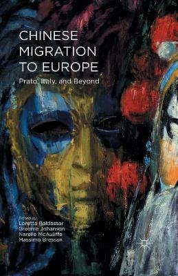 Chinese Migration to Europe: Prato, Italy, and Beyond - Graeme Johanson,Narelle McAuliffe,Massimo Bressan - cover