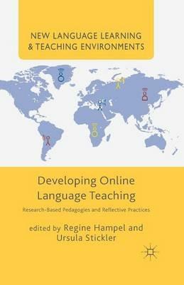 Developing Online Language Teaching: Research-Based Pedagogies and Reflective Practices - Regine Hampel - cover