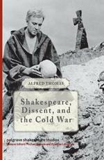 Shakespeare, Dissent and the Cold War
