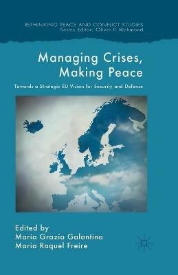 Managing Crises, Making Peace: Towards a Strategic EU Vision for Security and Defense - cover