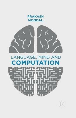 Language, Mind and Computation - P. Mondal - cover