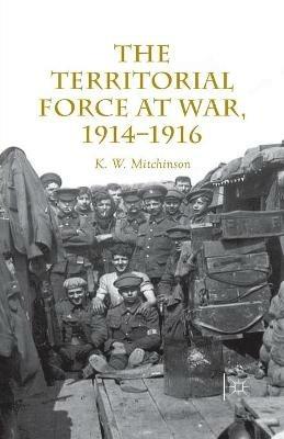 The Territorial Force at War, 1914-16 - W. Mitchinson - cover