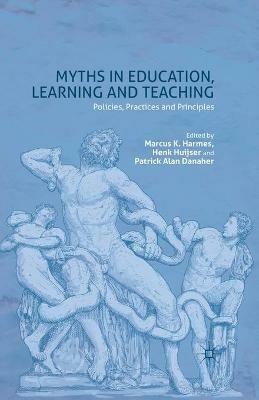 Myths in Education, Learning and Teaching: Policies, Practices and Principles - cover