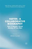 Hayek: A Collaborative Biography: Part V, Hayek’s Great Society of Free Men - cover
