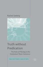 Truth without Predication: The Role of Placing in the Existential There-Sentence