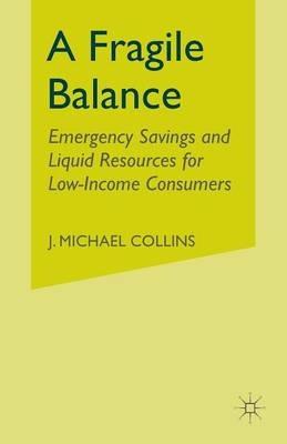 A Fragile Balance: Emergency Savings and Liquid Resources for Low-Income Consumers - cover