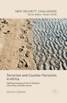 Terrorism and Counter-Terrorism in Africa: Fighting Insurgency from Al Shabaab, Ansar Dine and Boko Haram - H. Solomon - cover