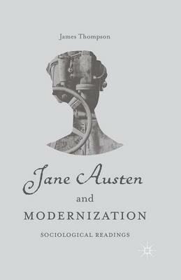 Jane Austen and Modernization: Sociological Readings - J. Thompson - cover