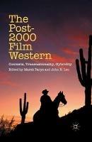 The Post-2000 Film Western: Contexts, Transnationality, Hybridity - cover