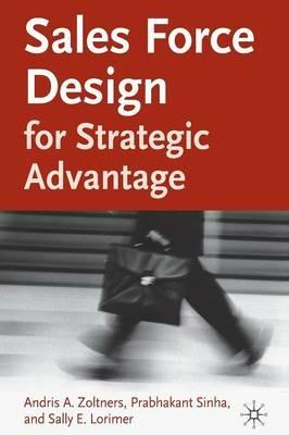 Sales Force Design For Strategic Advantage - A. Zoltners,P. Sinha,S. Lorimer - cover