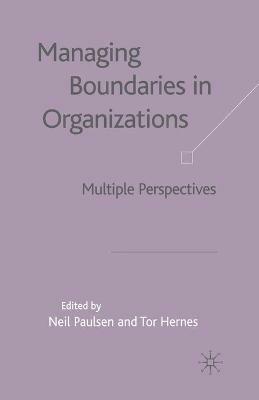 Managing Boundaries in Organizations: Multiple Perspectives - cover