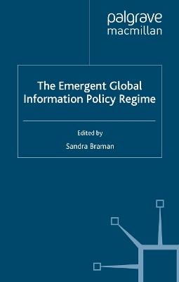 The Emergent Global Information Policy Regime - cover