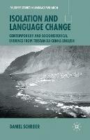 Isolation and Language Change: Contemporary and Sociohistorical Evidence From Tristan da Cunha English - D. Schreier - cover