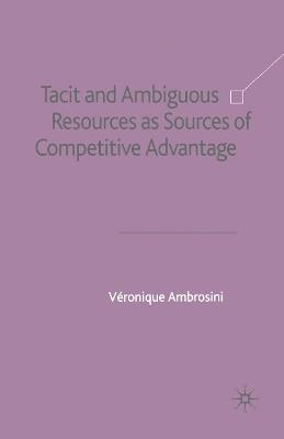 Tacit and Ambiguous Resources as Sources of Competitive Advantage - V. Ambrosini - cover