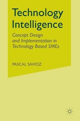 Technology Intelligence: Concept Design and Implementation in Technology Based SMEs - P. Savioz - cover