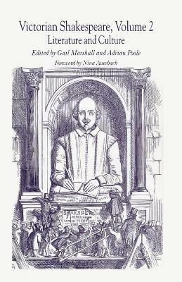 Victorian Shakespeare: Volume 2: Literature and Culture - Gail Marshall,Adrian Poole - cover